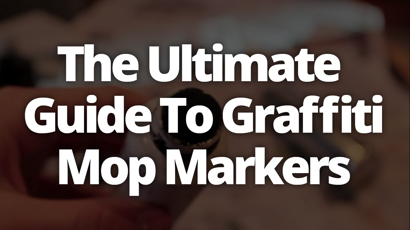 Graffiti Mop Markers: The Artists Mop Guide